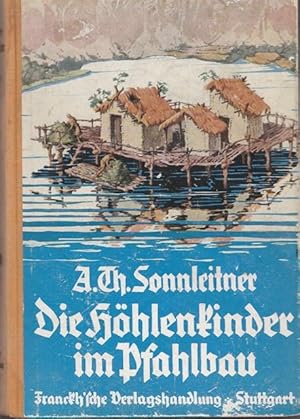 Imagen del vendedor de Die Hhlenkinder im Pfahlbau. a la venta por Ant. Abrechnungs- und Forstservice ISHGW
