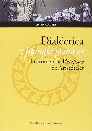 Seller image for Dialctica y filosofa primera LECTURA DE LA METAFSICA DE ARISTTELES for sale by Imosver