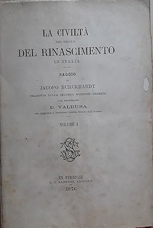 Immagine del venditore per La civilt del secolo del Rinascimento in Italia. Volume 1-2 venduto da librisaggi