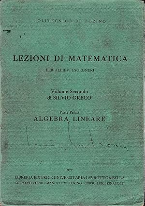 Imagen del vendedor de Lezioni di Matematica per allievi ingegneri. Volume Secondo di Silvio Greco. Parte Prima: Algebra lineare a la venta por librisaggi