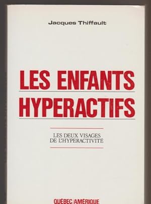 Seller image for Les enfants hyperactifs: Les deux visages de l'hyperactivite? (Dossiers, documents) (French Edition) for sale by Livres Norrois