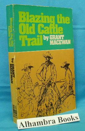 Seller image for Blazing the Old Cattle Trail for sale by Alhambra Books