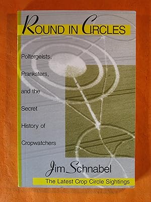 Round in Circles: Poltergeists, Pranksters, and the Secret History of the Cropwatchers