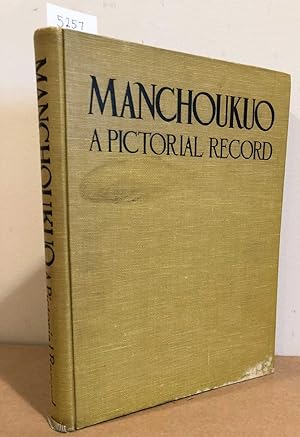 Manchoukuo A Pictorial Record (Le Mandchuoukouo Chronique Illustree)