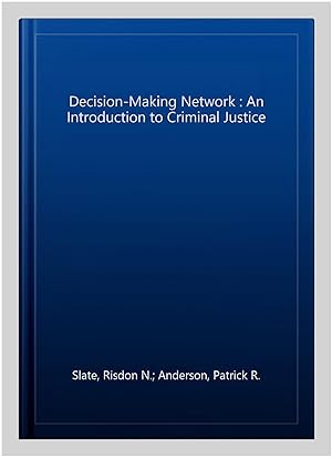 Immagine del venditore per Decision-Making Network : An Introduction to Criminal Justice venduto da GreatBookPrices
