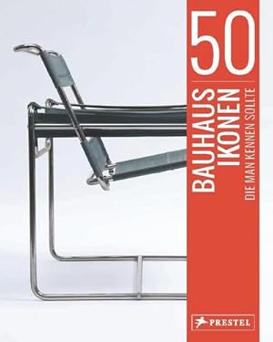 Bild des Verkufers fr 50 Bauhaus-Ikonen, die man kennen sollte zum Verkauf von AHA-BUCH GmbH