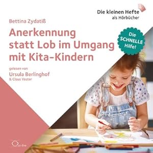 Bild des Verkufers fr Anerkennung statt Lob im Umgang mit Kita-Kindern, 1 Audio-CD : Die schnelle Hilfe! zum Verkauf von AHA-BUCH GmbH