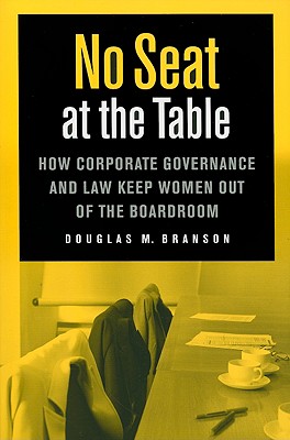 Seller image for No Seat at the Table: How Corporate Governance and Law Keep Women Out of the Boardroom (Paperback or Softback) for sale by BargainBookStores