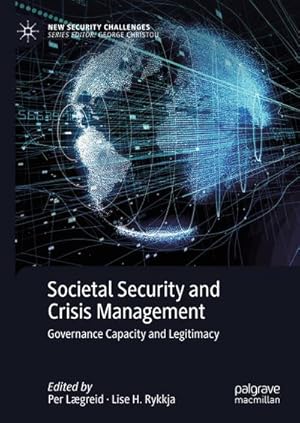 Bild des Verkufers fr Societal Security and Crisis Management : Governance Capacity and Legitimacy zum Verkauf von AHA-BUCH GmbH