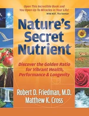 Immagine del venditore per Nature's Secret Nutrient: Golden Ratio Biomimicry for Peak Health, Performance & Longevity (Paperback or Softback) venduto da BargainBookStores