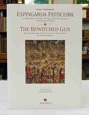 The Bewitched Gun: The Introduction of the Firearm in the Far East by the Portuguese; Espingarda ...