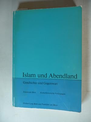 Bild des Verkufers fr Islam und Abendland : Geschichte und Gegenwart zum Verkauf von Gebrauchtbcherlogistik  H.J. Lauterbach