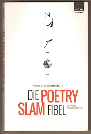 Bild des Verkufers fr Die Poetry Slam Fibel. 20 Jahre Werkstatt der Sprache. zum Verkauf von Antiquariat Neue Kritik