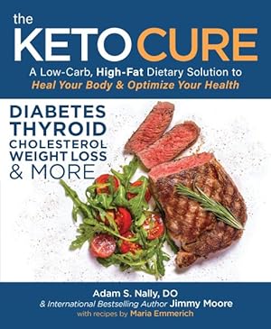 Seller image for Keto Cure : A Low-carb, High-fat Dietary Solution to Heal Your Body & Optimize Your Health for sale by GreatBookPrices