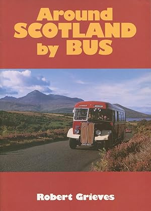 Seller image for Around Scotland by Bus for sale by Douglas Blades