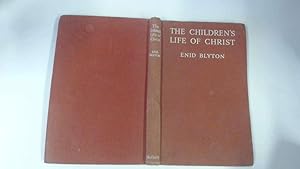 Seller image for The Children's Life of Christ for sale by Goldstone Rare Books