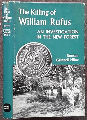 Seller image for THE KILLING OF WILLIAM RUFUS. AN INVESTIGATION IN THE NEW FOREST. for sale by Graham York Rare Books ABA ILAB