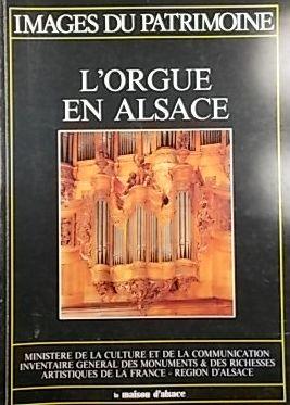 L'Orgue en Alsace (Images du Patrimoine, No.39)