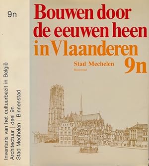 Bild des Verk�ufers f�r Bouwen door de Eeuwen heen: Inventaris van het cultuurbezit in Belgi�. Architectuur. Deel 9n. Stad Mechelen. Binnenstad zum Verkauf von Antiquariaat Fenix