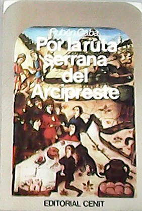 Bild des Verk�ufers f�r Por la ruta serrana del arcipreste. zum Verkauf von Librer�a y Editorial Renacimiento, S.A.