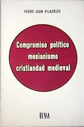 Seller image for Compromiso poltico, mesianismo, cristiandad medieval. for sale by Librera y Editorial Renacimiento, S.A.