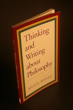 Bild des Verkufers fr Thinking and Writing about Philosophy. zum Verkauf von Steven Wolfe Books