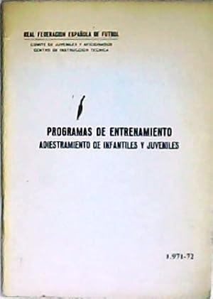 Imagen del vendedor de Programas de entrenamiento: Adiestramiento de infantiles y juveniles (1971-72). a la venta por Librera y Editorial Renacimiento, S.A.