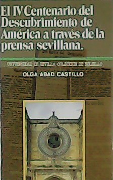 Seller image for El IV Centenario del Descubrimiento de Amrica a travs de la prensa sevillana. for sale by Librera y Editorial Renacimiento, S.A.