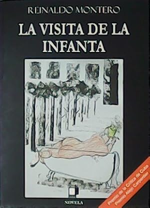 Seller image for La visita de la Infanta. Premio de la Cr�tica de Cuba. Premio Alejo Carpentier. for sale by Librer�a y Editorial Renacimiento, S.A.