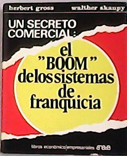 Imagen del vendedor de El " Boom" de los sistemas de franquicia. Traducci�n de Penella de Silva y Ladislao Lomoschitz. a la venta por Librer�a y Editorial Renacimiento, S.A.