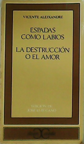 Seller image for Espadas como labios. La destruccin o el amor. Edicin de Jos Luis Cano. for sale by Librera y Editorial Renacimiento, S.A.