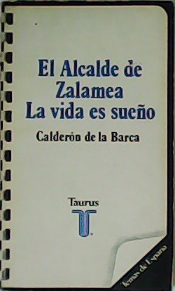 Imagen del vendedor de El Alcalde de Zalamea. La vida es sueo. a la venta por Librera y Editorial Renacimiento, S.A.