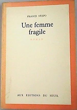 Image du vendeur pour Une femme fragile. mis en vente par Librera y Editorial Renacimiento, S.A.