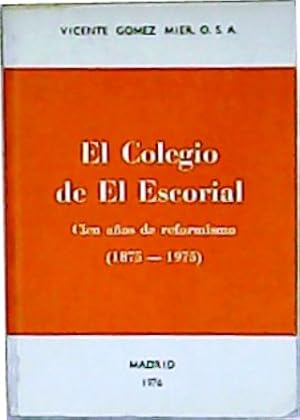 Immagine del venditore per El Colegio de El Escorial: Cien aos de reformismo (1875 - 1975). venduto da Librera y Editorial Renacimiento, S.A.