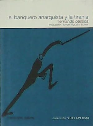 Seller image for El banquero anarquista y la tirana. for sale by Librera y Editorial Renacimiento, S.A.