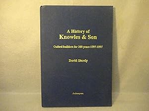 Seller image for A History of Knowles & Son: Oxford Builders for 200 Years, 1797-1997 (BAR British Series 254) for sale by St Philip's Books, P.B.F.A., B.A.