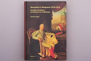 Immagine del venditore per ALEXANDER S. STROGANOV 1733 - 1811. Sammler und Mzen im Russland der Aufklrung venduto da INFINIBU KG