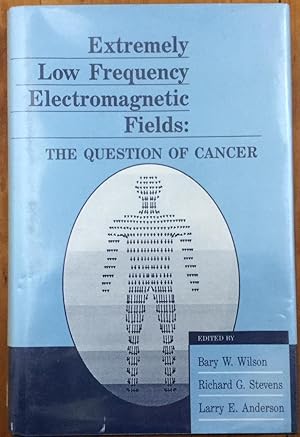 Extremely Low Frequency Electromagnetic Fields: The Question of Cancer