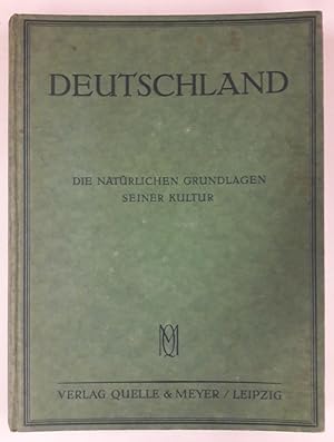 Imagen del vendedor de Deutschland. Die natrlichen Grundlagen seiner Kultur. a la venta por Der Buchfreund