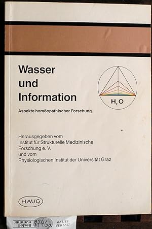 Wasser und Information : Aspekte homöopathischer Forschung. hrsg. vom Institut für Strukturelle M...