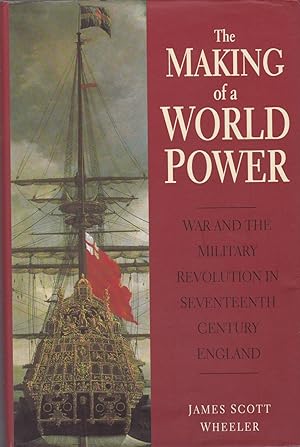 Seller image for The Making of a World Power: War and Revolution in Seventeenth-century England for sale by CHARLES BOSSOM