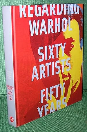 Bild des Verkufers fr Regarding Warhol: Sixty Artists, Fifty Years zum Verkauf von Dearly Departed Books