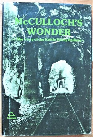 Seller image for McCulloch's Wonder. The Story of the Kettle Valley Railway. for sale by Ken Jackson