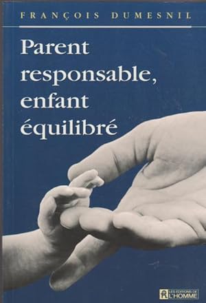 Seller image for Parent responsable, enfant quilibr for sale by Livres Norrois