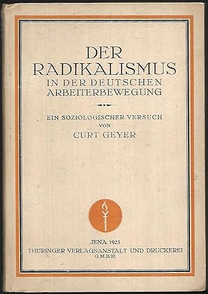 Immagine del venditore per Der Radikalismus in der deutschen Arbeiterbewegung. Ein soziologischer Versuch. venduto da Antiquariat Bibliomania