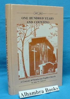 One Hundred Years and Counting : A Century of Strathcona Baptist Church, 1895 - 1995