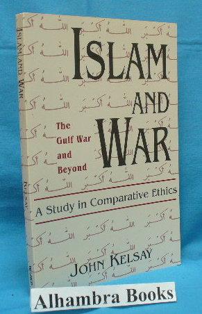 Imagen del vendedor de Islam and War : The Gulf War and Beyond : A Study in Comparative Ethics a la venta por Alhambra Books