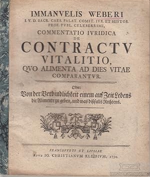 Commentatio Ivridica de Contractv Vitalitio, qvo Alimenta ad dies vitae comparantvr. oder: Von de...