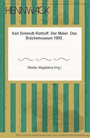 Seller image for Karl Schmidt-Rottluff, der Maler : [die Publikation erscheint anlsslich der Ausstellung "Karl Schmidt-Rottluff - der Maler" in der Stdtischen Kunsthalle Dsseldorf vom 10.10. bis 6.12.1992, in den Stdtischen Kunstsammlungen Chemnitz vom 10.1. bis 27.3.1993 und im Brcke-Museum Berlin vom 15.4. bis 18.7.1993]. hrsg. und mit Beitr. von Magdalena M. Moeller und Hans-Werner Schmidt for sale by Antiquariat Johannes Hauschild