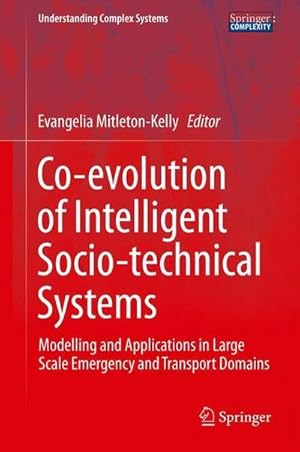 Bild des Verk�ufers f�r Co-evolution of Intelligent Socio-technical Systems : Modelling and Applications in Large Scale Emergency and Transport Domains zum Verkauf von AHA-BUCH GmbH